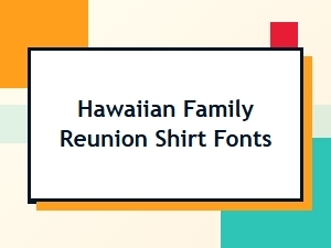 Elevating Hawaiian Reunion Shirts with Tropical Fonts