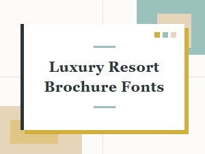 The Finest Fonts for a Luxury Resort Brochure
