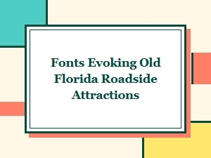 Fonts of Floridian Retro Roadside Charm