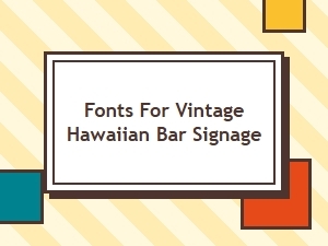 Designing Vintage Hawaiian Bar Signage Fonts