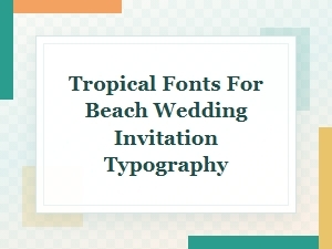Serene Tropical Fonts for Beach Wedding Invitations